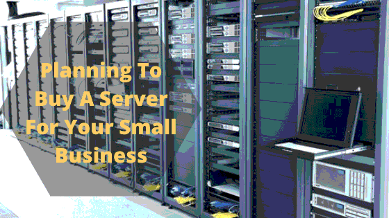 Planning to buy a server for your small business? You must consider this things.